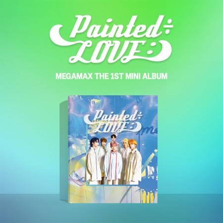 MEGAMAX - 1st Mini Album [Painted÷LOVE:)]