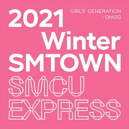 GIRLS' GENERATION-Oh!GG - 2021 Winter SMTOWN : SMCU EXRPESS