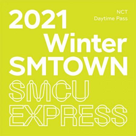 NCT - 2021 Winter SMTOWN : SMCU EXRPESS [Daytime Pass]